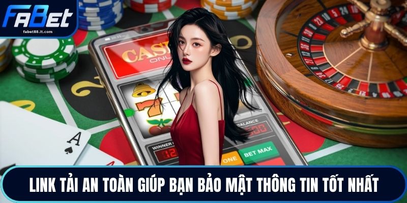 Link Tải FABET An Toàn - Tham Gia Giải Trí Thuận Tiện