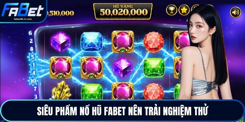 Nổ Hũ FABET - Chinh Phục Kho Game Săn Thưởng Cực Hot