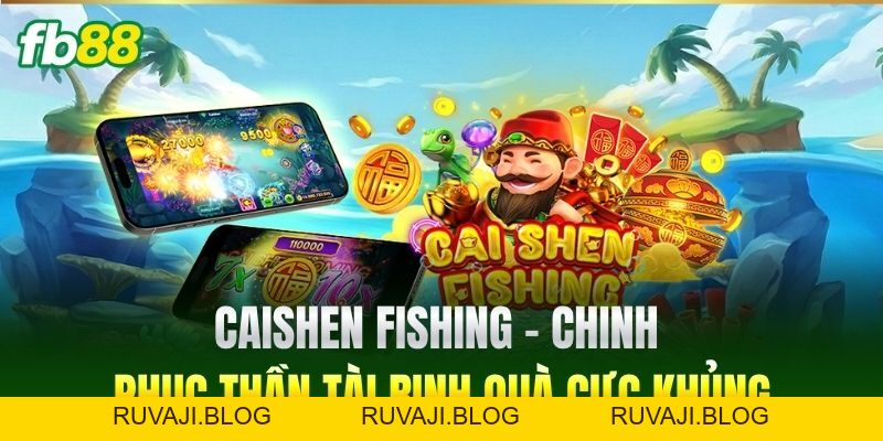 Caishen Fishing FB88 - Săn Thưởng Bắn Cá Phát Tài Đỉnh Cao Caishen Fishing FB88 - Săn Thưởng Bắn Cá Phát Tài Đỉnh Cao